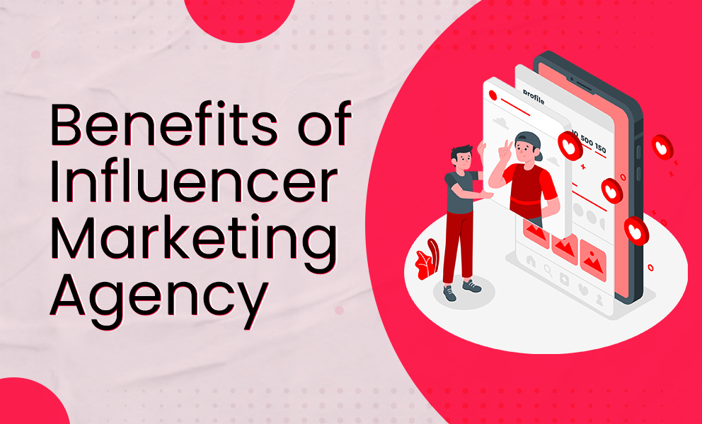  What Are The Key Benefits Of Influencer Marketing? 